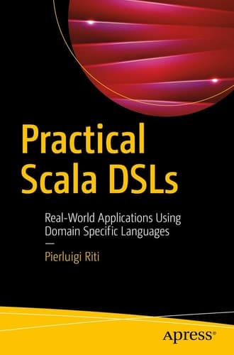 Practical Scala DSLs Real-World Applications Using Domain Specific Languages