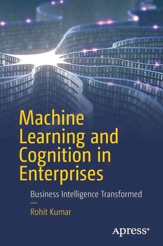 Machine Learning and Cognition in Enterprises Business Intelligence Transformed