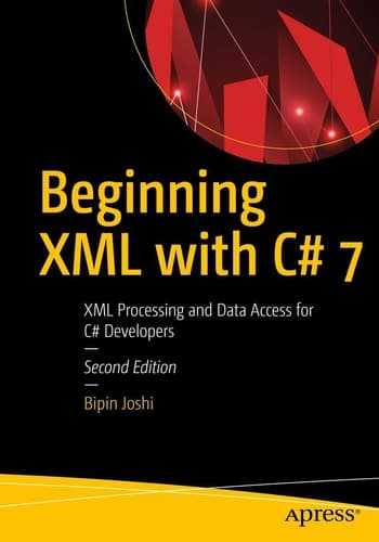 Beginning XML with C# 7 XML Processing and Data Access for C# Developers