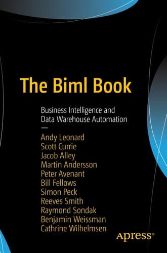 The Biml Book Business Intelligence and Data Warehouse Automation
