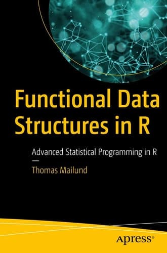 Functional Data Structures in R Advanced Statistical Programming in R