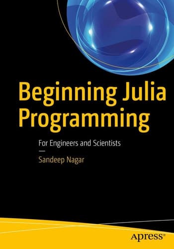 Beginning Julia Programming For Engineers and Scientists