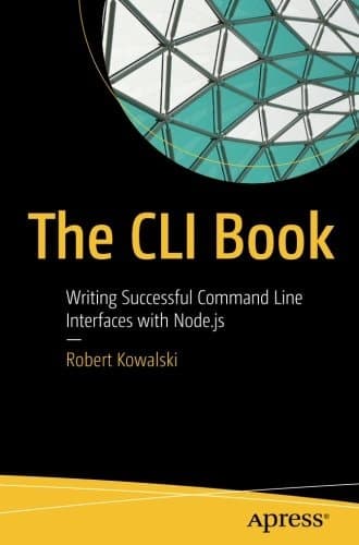 The CLI Book Writing Successful Command Line Interfaces with Node.js