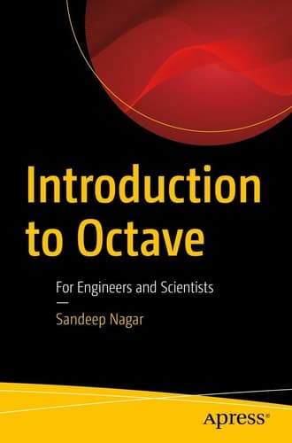Introduction to Octave For Engineers and Scientists