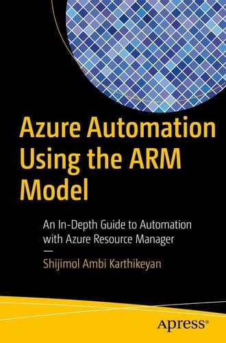 Azure Automation Using the ARM Model An In-Depth Guide to Automation with Azure Resource Manager