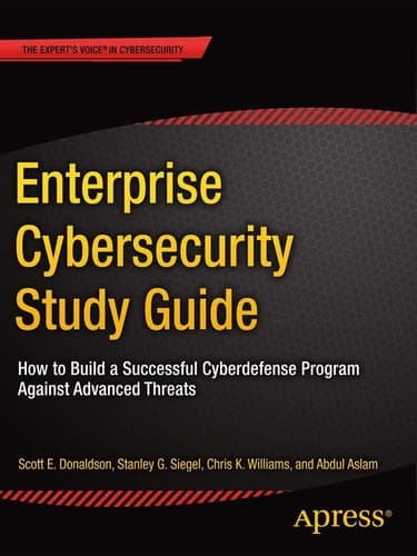 Enterprise Cybersecurity Study Guide How to Build a Successful Cyberdefense Program Against Advanced Threats