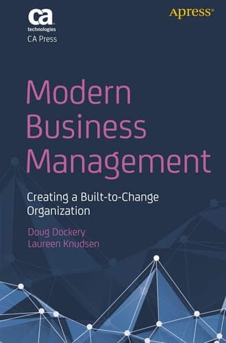 Modern Business Management Creating a Built-to-Change Organization