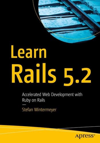 Learn Rails 5.2 Accelerated Web Development with Ruby on Rails