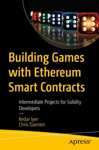 Building Games with Ethereum Smart Contracts Intermediate Projects for Solidity Developers