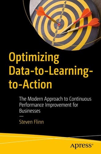 Optimizing Data-to-Learning-to-Action The Modern Approach to Continuous Performance Improvement for Businesses