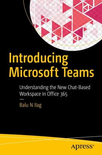 Introducing Microsoft Teams Understanding the New Chat-Based Workspace in Office 365
