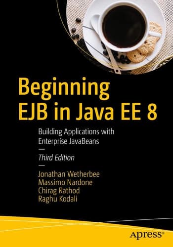Beginning EJB in Java EE 8 Building Applications with Enterprise JavaBeans