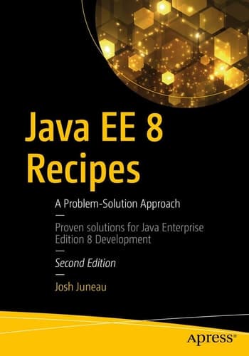 Java EE 8 Recipes A Problem-Solution Approach