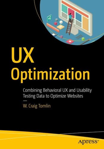 UX Optimization Combining Behavioral UX and Usability Testing Data to Optimize Websites