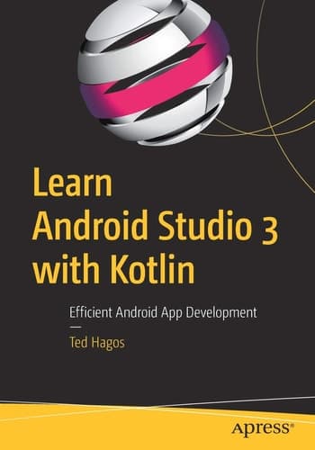 Learn Android Studio 3 with Kotlin Efficient Android App Development