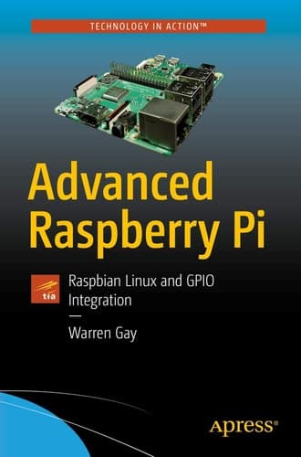 Advanced Raspberry Pi Raspbian Linux and GPIO Integration