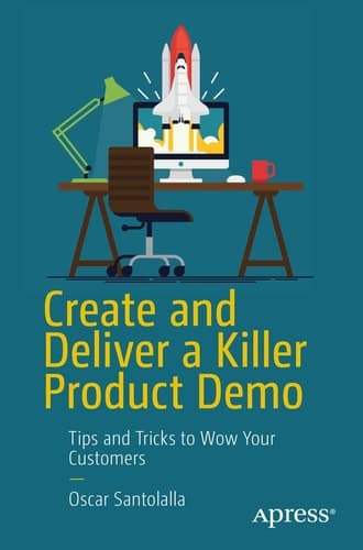 Create and Deliver a Killer Product Demo Tips and Tricks to Wow Your Customers