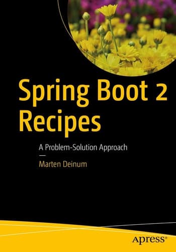 Spring Boot 2 Recipes A Problem-Solution Approach