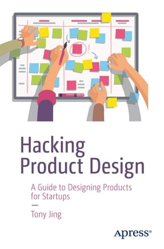 Hacking Product Design A Guide to Designing Products for Startups