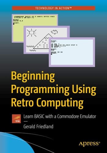 Beginning Programming Using Retro Computing Learn BASIC with a Commodore Emulator