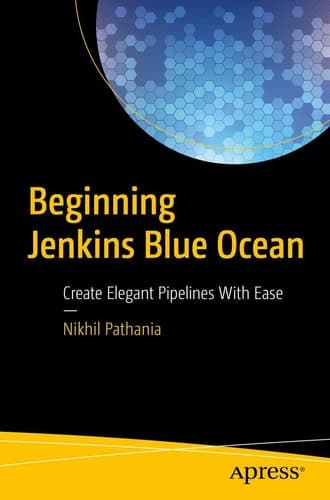 Beginning Jenkins Blue Ocean Create Elegant Pipelines With Ease