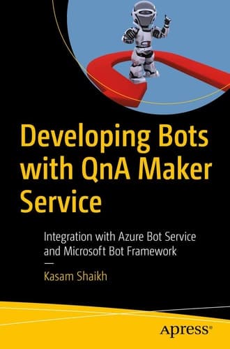 Developing Bots with QnA Maker Service Integration with Azure Bot Service and Microsoft Bot Framework