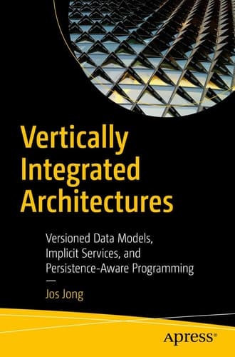 Vertically Integrated Architectures Versioned Data Models, Implicit Services, and Persistence-Aware Programming