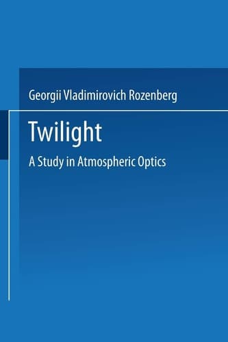 Twilight A Study in Atmospheric Optics
