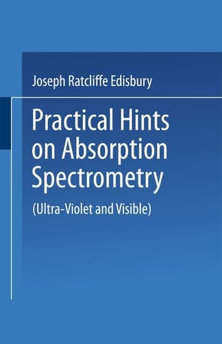 Practical Hints on Absorption Spectrometry Ultra-Violet and Visible