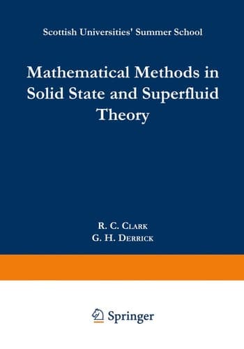 Mathematical Methods in Solid State and Superfluid Theory Scottish Universities’ Summer School