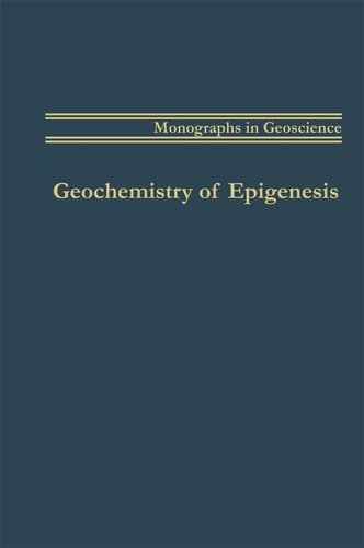 Geochemistry of Epigenesis (Monographs in Geoscience)