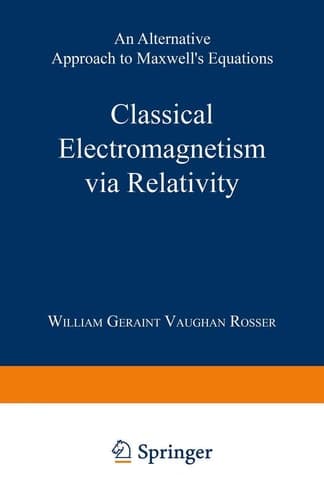 Classical Electromagnetism via Relativity: An Alternative Approach to Maxwell’s Equations