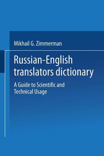 Russian-English Translators Dictionary A Guide to Scientific and Technical Usage