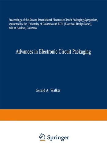 Advances in Electronic Circuit Packaging Volume 2 Proceedings of the Second International Electronic Circuit Packaging Symposium, sponsored by the University of Colorado and EDN (Electrical Design News), held at Boulder, Colorado