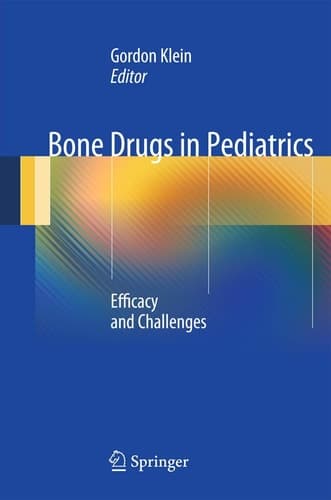 Bone Drugs in Pediatrics Efficacy and Challenges