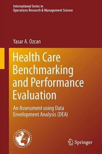 Health Care Benchmarking and Performance Evaluation An Assessment using Data Envelopment Analysis (DEA)