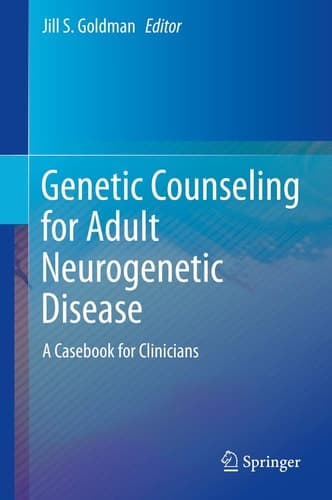Genetic Counseling for Adult Neurogenetic Disease A Casebook for Clinicians