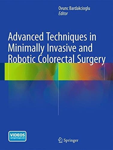 Advanced Techniques in Minimally Invasive and Robotic Colorectal Surgery