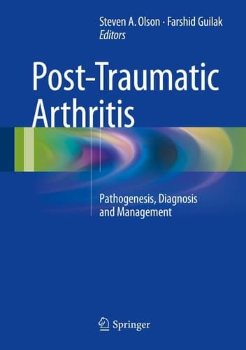 Post-Traumatic Arthritis Pathogenesis, Diagnosis and Management