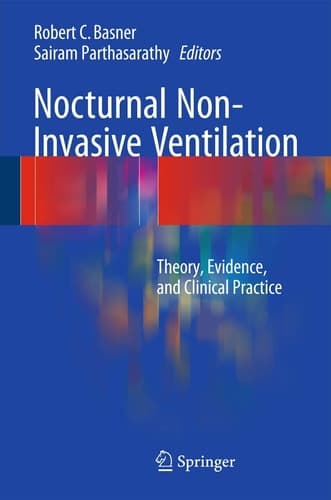 Nocturnal Non-Invasive Ventilation Theory, Evidence, and Clinical Practice