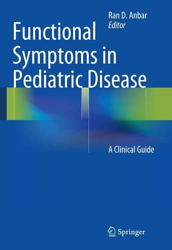 Functional Symptoms in Pediatric Disease A Clinical Guide