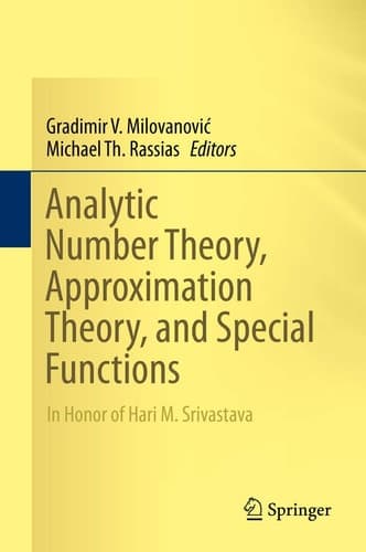 Analytic Number Theory, Approximation Theory, and Special Functions In Honor of Hari M. Srivastava
