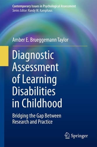 Diagnostic Assessment of Learning Disabilities in Childhood Bridging the Gap Between Research and Practice
