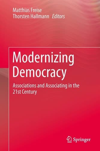 Modernizing Democracy Associations and Associating in the 21st Century