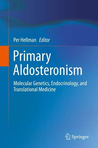 Primary Aldosteronism Molecular Genetics, Endocrinology, and Translational Medicine
