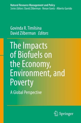 The Impacts of Biofuels on the Economy, Environment, and Poverty A Global Perspective