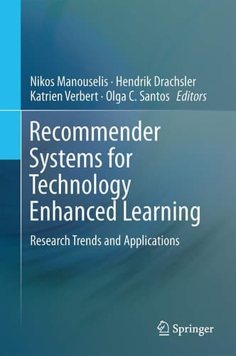 Recommender Systems for Technology Enhanced Learning Research Trends and Applications