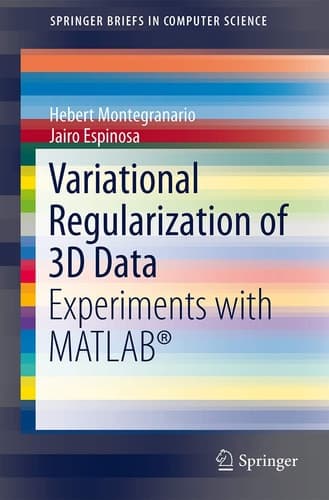 Variational Regularization of 3D Data Experiments with MATLAB®