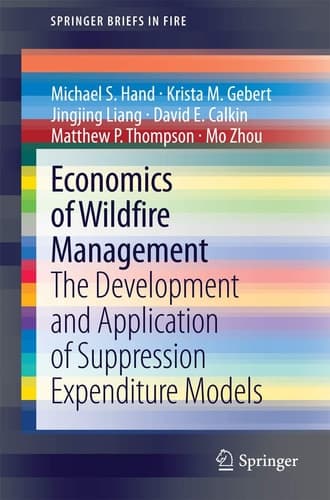 Economics of Wildfire Management The Development and Application of Suppression Expenditure Models