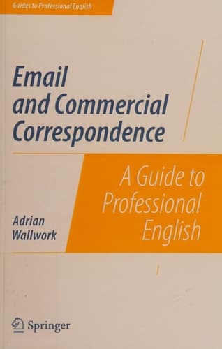 Email and Commercial Correspondence A Guide to Professional English